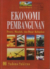 Ekonomi Pembangunan Proses,Masalah,dan Dasar Kebijakan