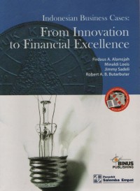Indonesian Business Cases : From innovation To Financial Excellence