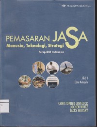 Pemasaran Jasa : manusia, teknologi, strategi perspektif indonesia. Jilid 1